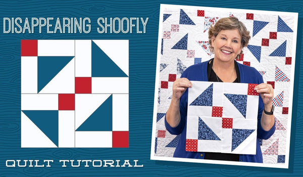 Make a "Disappearing Shoofly" Quilt with Jenny Doan  of Missouri Star