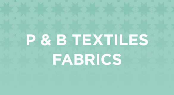 Great Prices On P&B Textiles Fabrics For Quilting