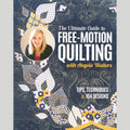 The Ultimate Guide to Free-Motion Quilting with Angela Walters Book