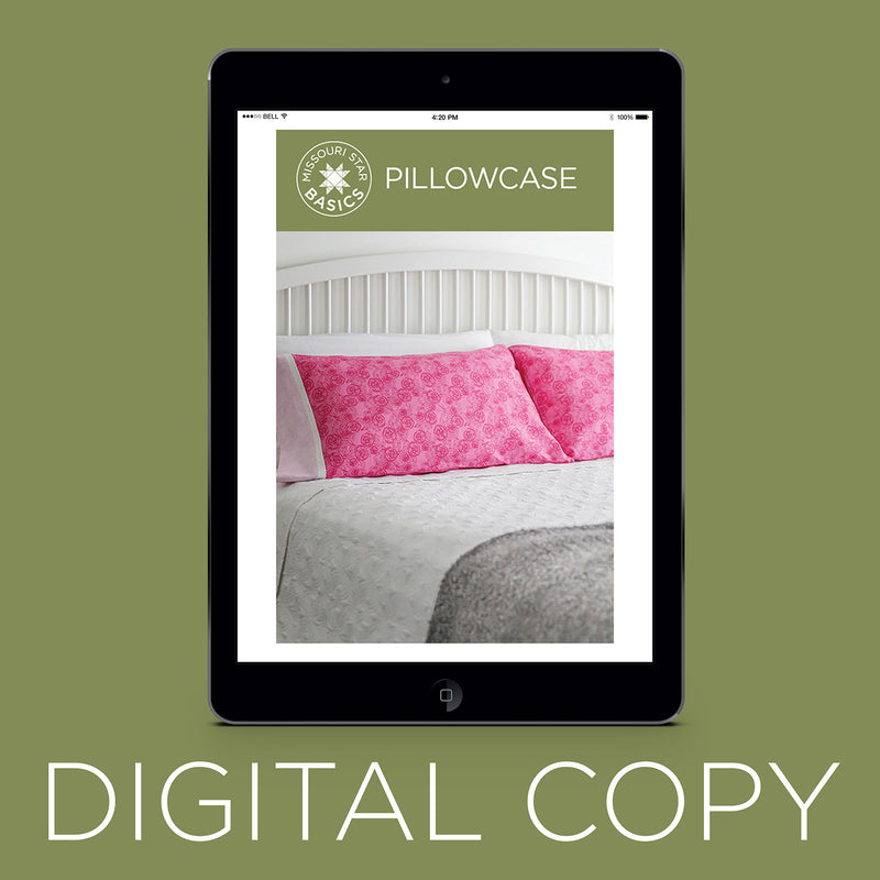 Digital Download - Missouri Star Basics Pillowcase Pattern