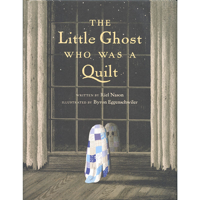 The Little Ghost Who Was a Quilt by Riel Nason: 9780735264472