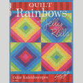 Quilt Rainbows with Jelly Rolls Primary Image