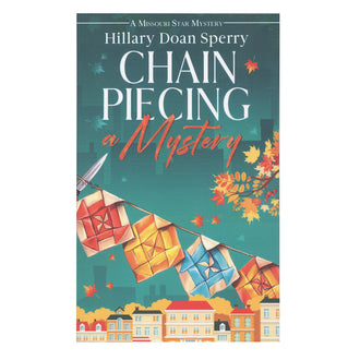 Chain Piecing a Mystery - A Missouri Star Novel