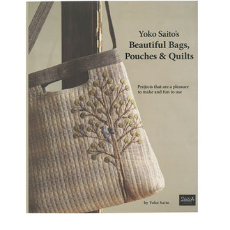 Yoko Saito's Beautiful Bags, Pouches & Quilts